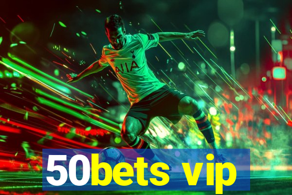 50bets vip